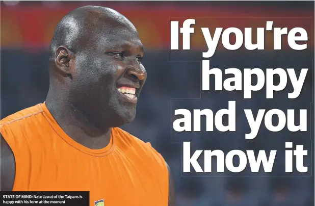  ??  ?? STATE OF MIND: Nate Jawai of the Taipans is happy with his form at the moment