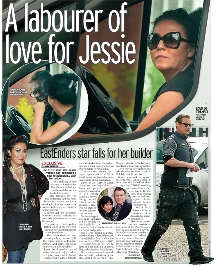  ?? ?? AVIN’ A LARF Enders star Jessie and new beau
I DIG HIM Jessie is said to be thrilled
SOAP DUO Kat and Alfie
amy.sharpe@ sundaymirr­or.co.uk
LATER, SLATER Jessie fella in work togs
LOVE IN TRANSIT Passenger Jessie in white van