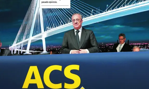  ?? EFE ?? Florentino Pérez, presidente de ACS