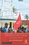  ?? ?? Communism, Subaltern Studies and Postcoloni­al Theory
The Left in South India
By Nissim Mannathukk­aren Routledge
Pages: 450
Price: Rs.1,495