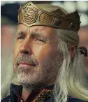  ?? ?? TV role…Paddy as King Viserys