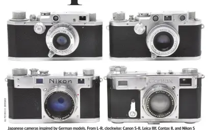  ??  ?? Japanese cameras inspired by German models. From L-R, clockwise: Canon S-II, Leica IIIf, Contax II, and Nikon S