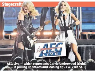  ??  ?? AEG Live — which represents Carrie Underwood (right) — is pulling up stakes and leasing at 53 W. 23rd St.