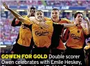  ?? ?? GOWEN FOR GOLD Double scorer Owen celebrates with Emile Heskey, Steven Gerrard and Robbie Fowler