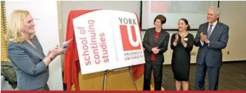  ?? Contribute­d ?? Rhonda Lenton (vice-president academic and provost), left, unveils the new York University school of continuing studies logo at the recent launch event. Joining her are, from left, Tracey Taylor-O’Reilly, founding executive director, Sabrina Agricola,...