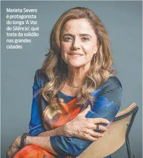  ?? RAQUEL CUNHA/TV GLOBO ?? Marieta Severo é protagonis­ta do longa ‘A Voz do Silêncio’, que trata da solidão nas grandes cidades