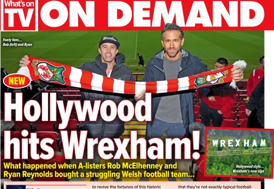  ?? ?? Footy fans…
Rob (left) and Ryan
Hollywood style… Wrexham’s new sign