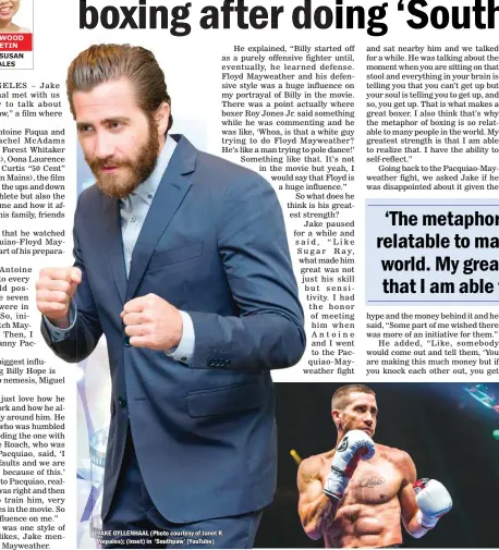  ??  ?? HOLLYWOOD
BULLETIN JANET SUSAN
NEPALES JAKE GYLLENHAAL (Photo courtesy of Janet R. Nepales); (inset) in ‘Southpaw’ (YouTube)