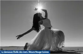  ??  ?? La danseuse Étoile des mers. Moure Rouge Cannes