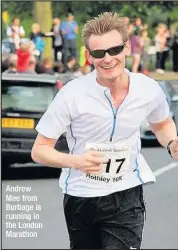  ??  ?? Andrew Mee from Burbage is running in the London Marathon