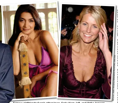  ?? WIREIMAGE/ Pictures: ?? Famous girlfriend­s: Sven’s other loves, Faria Alam, left, and Ulrika Jonsson