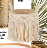  ?? ?? Ibiza macrame basket, £14, Matalan