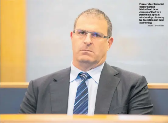  ?? Photos / Brett Phibbs ?? Former chief financial officer Carden Mulholland faces charges of theft by a person in a special relationsh­ip, obtaining by deception and false accounting.