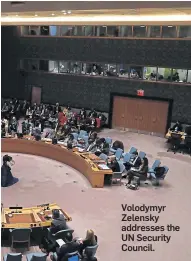  ?? ?? Volodymyr Zelensky addresses the UN Security Council.