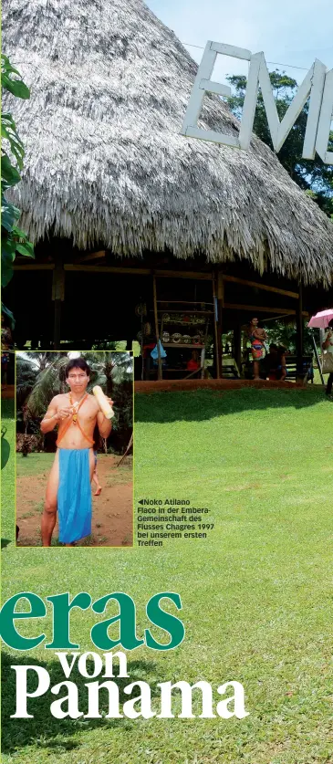  ??  ?? Noko Atilano Flaco in der Emberageme­inschaft des Flusses Chagres 1997 bei unserem ersten Treffen