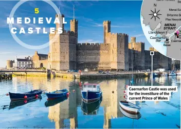  ??  ?? Caernarfon Castle was used for the investitur­e of the current Prince of Wales