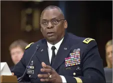  ?? PABLO MARTINEZ MONSIVAIS — THE ASSOCIATED PRESS FILE ?? In this Sept. 16, 2015, photo, U.S. Central Command Commander Gen. Lloyd Austin III, testifies on Capitol Hill in Washington. Biden will nominate retired four-star Army general Lloyd J. Austin to be secretary of defense. That’s according to three people familiar with the decision who spoke on condition of anonymity because the selection hadn’t been formally announced.