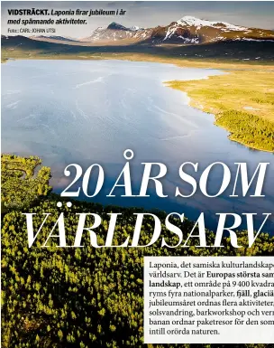  ?? Foto:: CARL-JOHAN UTSI ?? VIDSTRÄCKT. Laponia firar jubileum i år med spännande aktivitete­r.