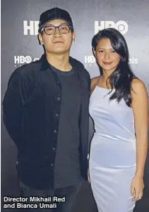  ??  ?? Director Mikhail Red and Bianca Umali