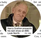  ?? ?? Harry Gration presents his last show on BBC Look North PIC: BBC