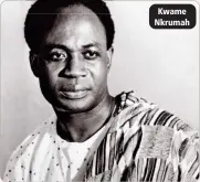  ?? ?? Kwame Nkrumah