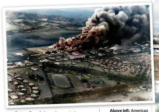  ?? ?? Above left: American planes and hangars burn at Wheeler Field during the Japanese attack (Naval Aviation Museum) Above right: The battleship USS Nevada burns in the aftermath of the Japanese attack (Naval Aviation museum) Right: Aerial view of the attack on the U.S. Naval Base (Mediavine.com)