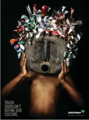  ??  ?? MASKING A PROBLEM: Advantage Y&R and Greenpeace have a campaign creating African Masks from trash.