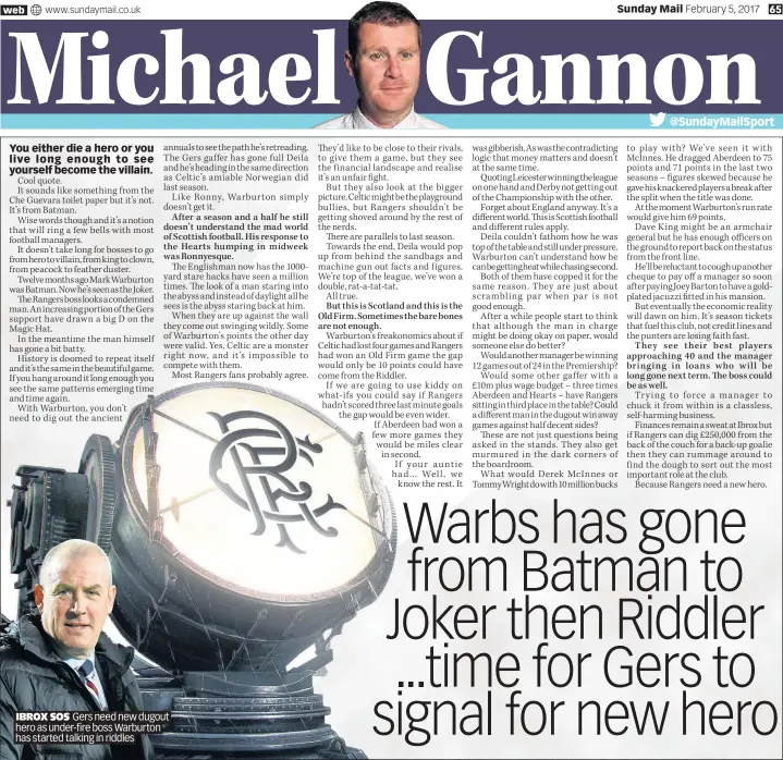  ??  ?? IBROX SOS Gers need new dugout hero as under-fire boss Warburton has started talking in riddles