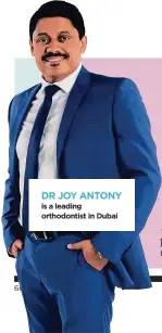  ??  ?? 66 is a leading orthodonti­st in Dubai