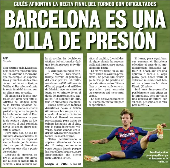  ?? AFP ?? Ivan Rakitic sirve para ejemplific­ar que el Barcelona va de
caída.