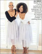  ??  ?? ALL SMILES: Skates and Candy owners and sisters Buhle Mabanga, 35, and Bayanda Gumede, 34, started an online children’s clothing store.