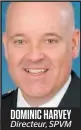  ??  ?? DOMINIC HARVEY Directeur, SPVM