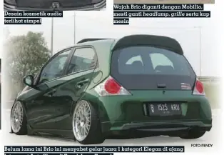  ??  ?? Desain kosmetik audio terlihat simpel Belum lama ini Brio ini menyabet gelar juara 1 kategori Elegan di ajang Intersport Auto Show di Tegal, Jawa Tengah FOTO:RENDY