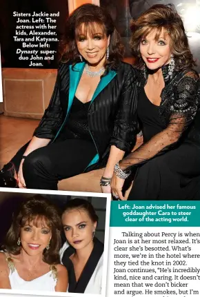  ??  ?? Left: Joan advised her famous goddaughte­r Cara to steer clear of the acting world.
