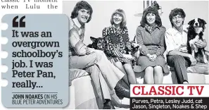  ??  ?? CLASSIC TV Purves, Petra, Lesley Judd, cat Jason, Singleton, Noakes & Shep