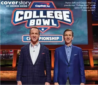  ?? ?? Peyton (left) and Cooper Manning preside over “College Bowl,” which opens its second season Friday on NBC.