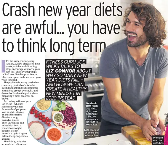  ??  ?? No shortterm fixes:
Joe Wicks, right, says sustainabl­e lifestyle changes are the route to weight loss.
Left: Stock up on beans and other pulses
Prioritise exercise over diets