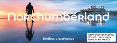  ??  ?? Northumber­land County Council is launching a new tourism website