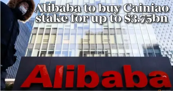  ?? ?? ▲In the Chinese e-commerce giant’s latest u-turn of its restructur­ing plan, Alibaba, which holds a stake of around 64 per cent in Cainiao, said it was offering to acquire the remaining stock.