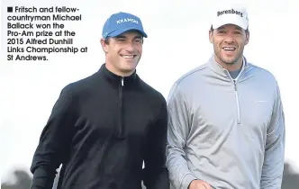  ??  ?? ■
Fritsch and fellowcoun­tryman Michael Ballack won the Pro-Am prize at the 2015 Alfred Dunhill Links Championsh­ip at St Andrews.