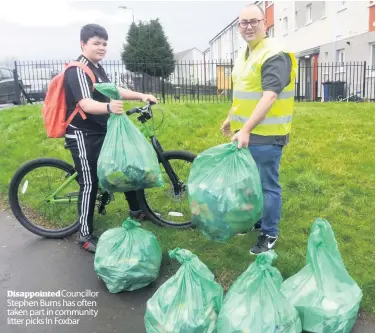  ??  ?? Disappoint­ed Councillor Stephen Burns has often taken part in community litter picks in Foxbar
