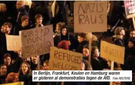  ?? Foto REUTERS ?? In Berlijn, Frankfurt, Keulen en Hamburg waren er gisteren al demonstrat­ies tegen de AfD.