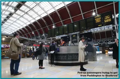  ??  ?? Fed-up passengers trying to get from Paddington to Heathrow