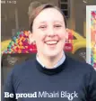  ??  ?? Be proud Mhairi Black