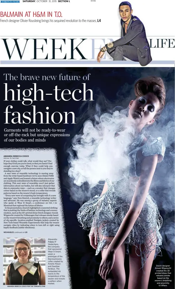  ?? COURTESY ANOUK WIPPRECHT ?? Dutch designer Anouk Wipprecht
created the 3D printed dress that releases smoke
based on the wearer’s breathing and proximity
to others.