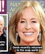  ?? ?? Genie recently returned to the soap world