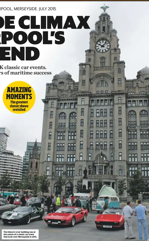  ??  ?? The historic Liver building was at the centre of a classic car event that took over Merseyside in 2015.