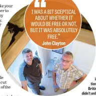  ??  ?? Free
loft insulation from British Gas didn’t only save John Clayton money – it saved him a lot of hard work too.