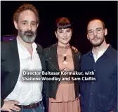  ??  ?? Director Baltasar Kormákur, with Shailene Woodley and Sam Cla in