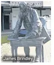  ??  ?? James Brindley